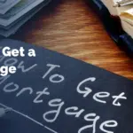 How to Get a Mortgage